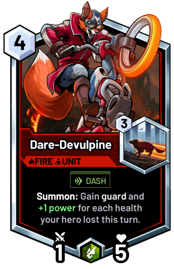 Dare-Devulpine - Summon: Gain guard and +1 power for each health your hero lost this turn.