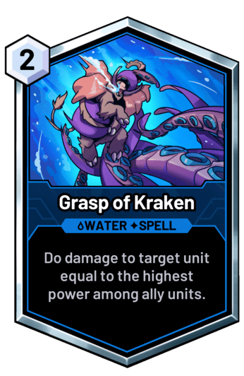 Grasp of Kraken - Do damage to target unit equal to the highest power among ally units.