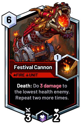 Festival Cannon - Death: Do 3 damage to the lowest health enemy. Repeat two more times.