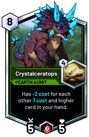 Crystalceratops - Has -2 cost for each other 7 cost and higher card in your hand.
