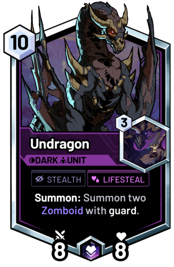 Undragon - Summon:  Summon two Zomboid with guard.