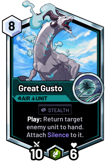 Great Gusto - Play: Return target enemy unit to hand. Attach Silence to it.