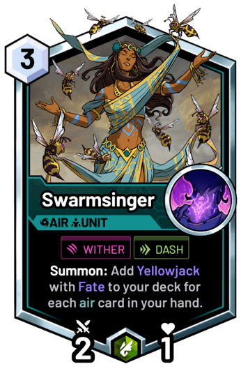 Swarmsinger - Summon: Add Yellowjack with Fate to your deck for each air card in your hand.