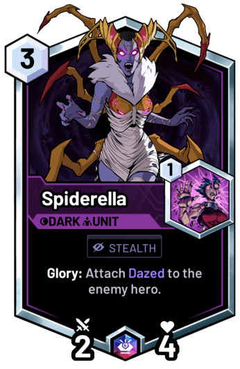 Spiderella - Glory: Attach Dazed to the enemy hero.