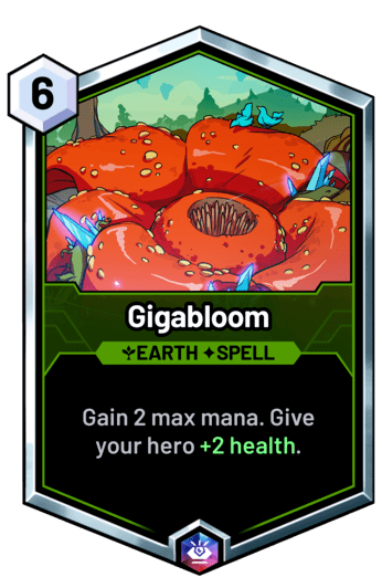 Gigabloom - Gain 2 max mana. Give your hero +2 health.