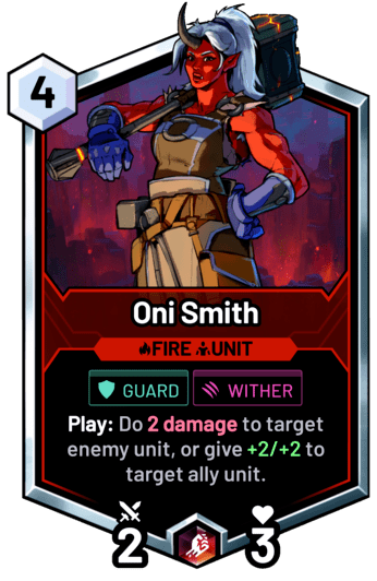 Oni Smith - Play: Do 2 damage to target enemy unit, or give +2/+2 to target ally unit.