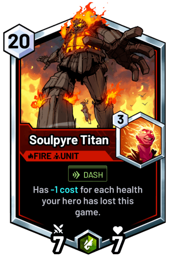 Soulpyre Titan - Has -1 cost for each health your hero has lost this game.