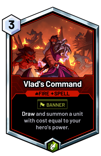 Vlad's Command - Draw and summon a unit with cost equal to your hero's power.