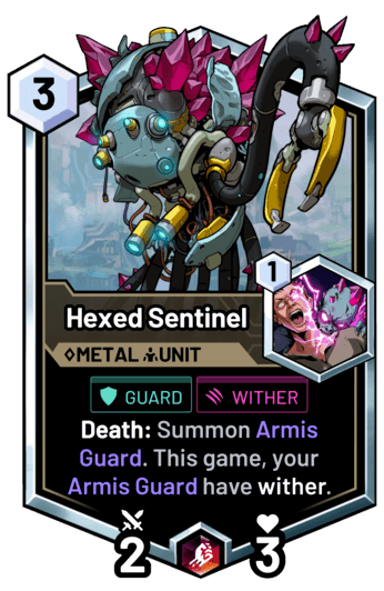 Hexed Sentinel - Death: Summon Armis Guard. This game, your Armis Guard have wither.