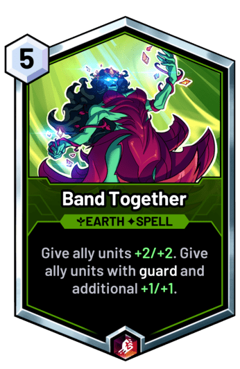 Band Together - Give ally units +2/+2. Give ally units with guard and additional +1/+1.