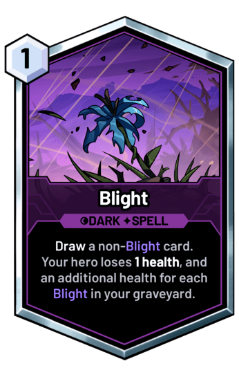 Blight - Draw a non-Blight card. Your hero loses 1 health, and an additional health for each Blight in your graveyard.
