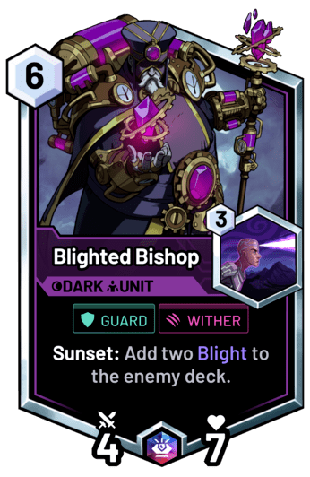 Blighted Bishop - Sunset: Add two Blight to the enemy deck.