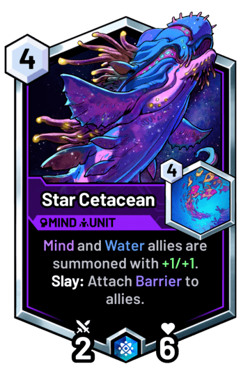 Star Cetacean - Mind and Water allies are summoned with +1/+1.  Slay: Attach Barrier to allies.