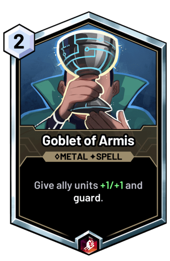 Goblet of Armis - Give ally units +1/+1 and guard.