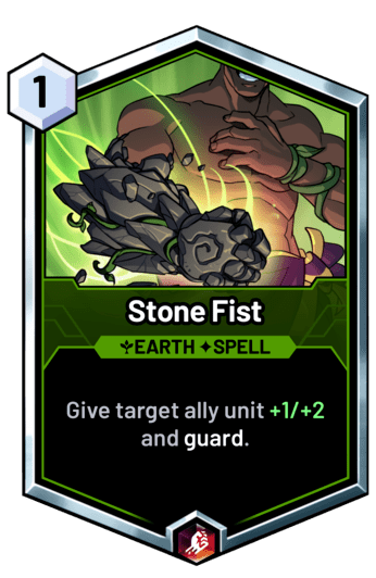 Stone Fist - Give target ally unit +1/+2 and guard.