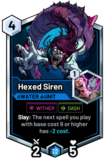 Hexed Siren - Slay: The next spell you play with base cost 6 or higher has -2 cost.