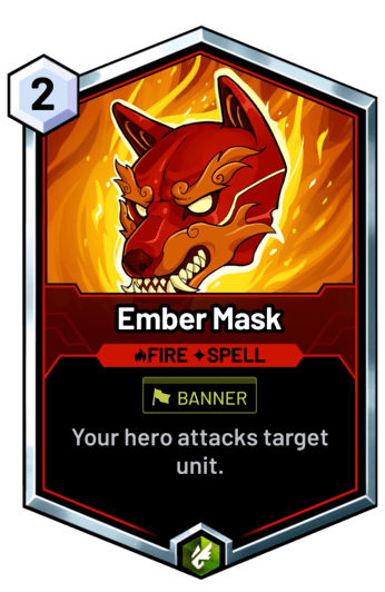 Ember Mask - Your hero attacks target unit.