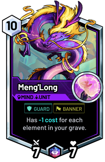 Meng'Long - Has -1 cost for each element in your grave.