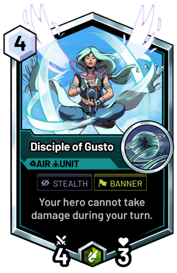 Disciple of Gusto - Your hero cannot take damage during your turn.