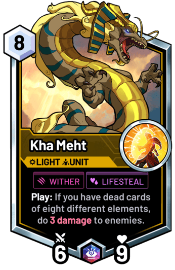 Kha Meht - Play: If you have dead cards of eight different elements, do 3 damage to enemies.