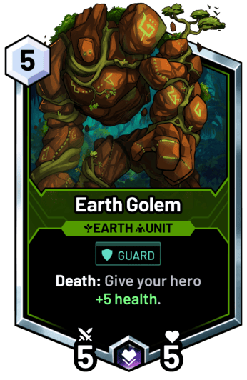 Earth Golem - Death: Give your hero +5 health.