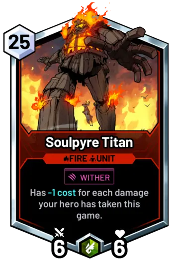 Soulpyre Titan - Has -1 cost for each damage your hero has taken this game.
