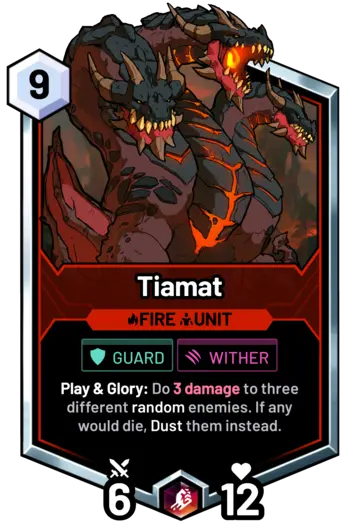 Tiamat - Play & Glory: Do 3 damage to three different random enemies. If any would die, Dust them instead.