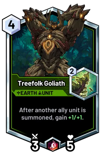 Treefolk Goliath - After another ally unit is summoned, gain +1/+1.