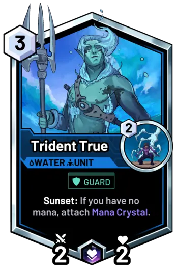 Trident True - Sunset: If you have no mana, attach Mana Crystal.
