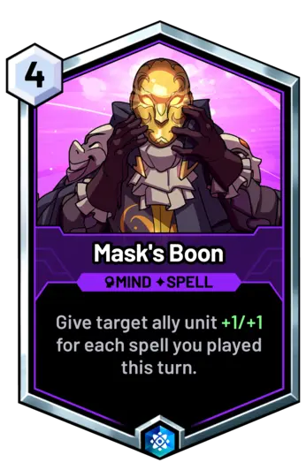 Mask's Boon - Give target ally unit +1/+1 for each spell you played this turn.