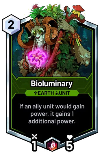 Bioluminary - If an ally unit would gain power, it gains 1 additional power.