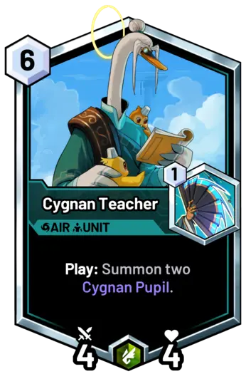 Cygnan Teacher - Play: Summon two Cygnan Pupil.