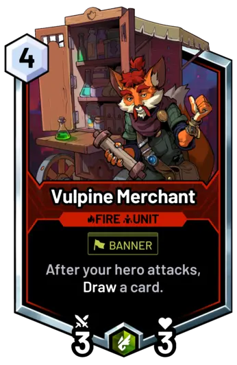 Vulpine Merchant - After your hero attacks, Draw a card.