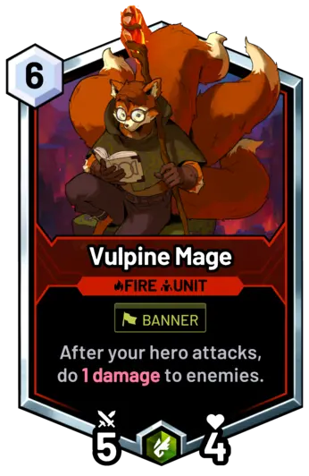 Vulpine Mage - After your hero attacks, do 1 damage to enemies.