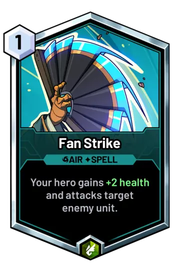 Fan Strike - Your hero gains +2 health and attacks target enemy unit.