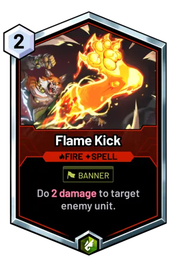 Flame Kick - Do 2 damage to target enemy unit.