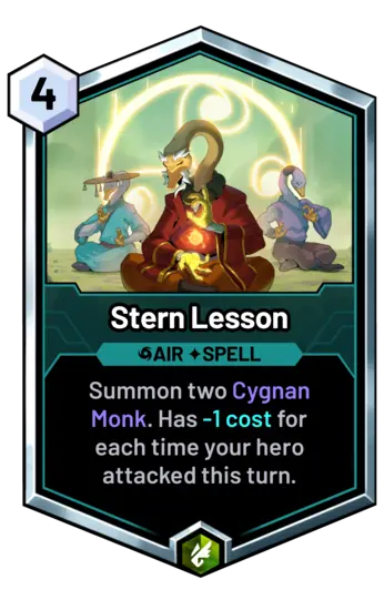 Stern Lesson - Summon two Cygnan Monk. Has -1 cost for each time your hero attacked this turn.