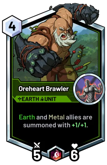 Oreheart Brawler - Earth and Metal allies are summoned with +1/+1.