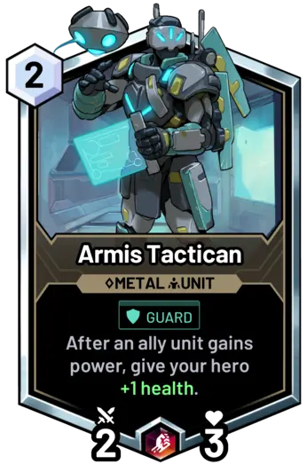 Armis Tactican - After an ally unit gains power, give your hero +1 health.