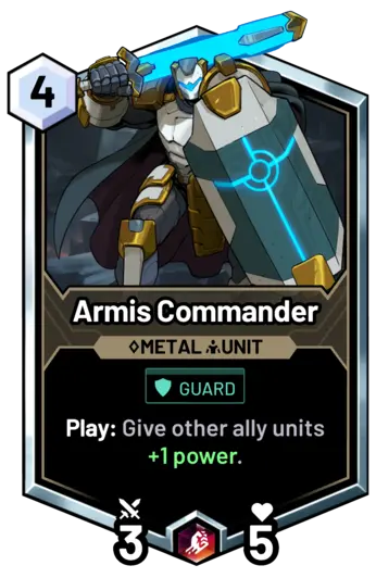 Armis Commander - Play: Give other ally units +1 power.