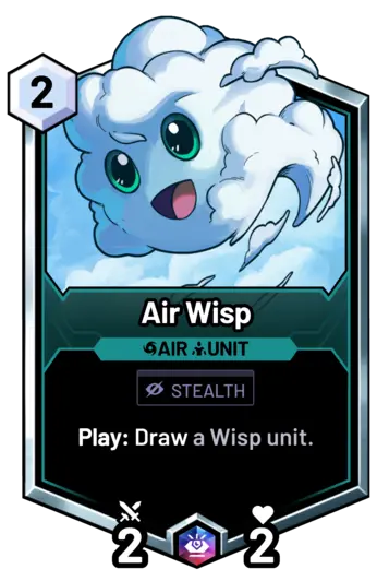 Air Wisp - Play: Draw a Wisp unit.