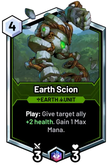 Earth Scion - Play: Give target ally +2 health. Gain 1 Max Mana.