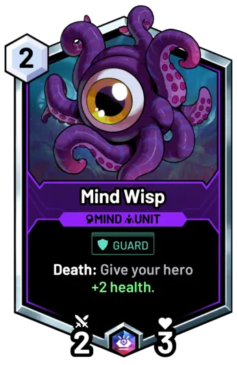 Mind Wisp - Death: Give your hero +2 health.