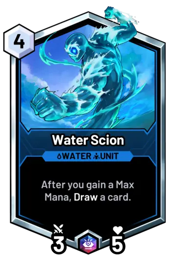 Water Scion - After you gain a Max Mana, Draw a card.