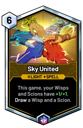 Sky United - This game, your Wisps and Scions have +1/+1. Draw a Wisp and a Scion.