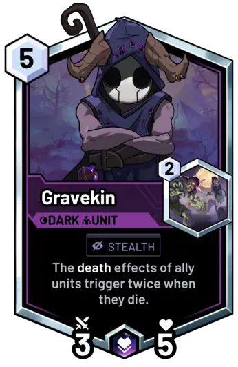 Gravekin - The death effects of ally units trigger twice when they die.
