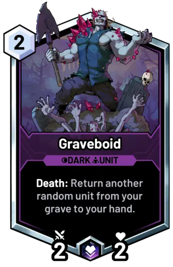 Graveboid - Death: Return another random unit from your grave to your hand.