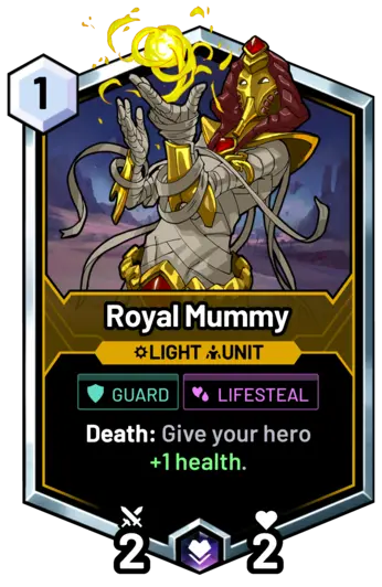 Royal Mummy - Death: Give your hero +1 health.