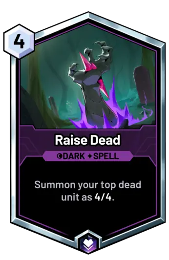 Raise Dead - Summon your top dead unit as 4/4.
