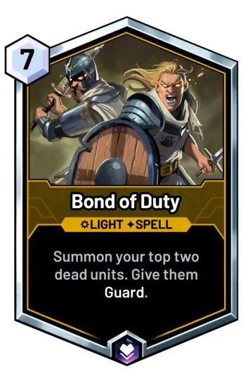Bond of Duty - Summon your top two dead units. Give them Guard.